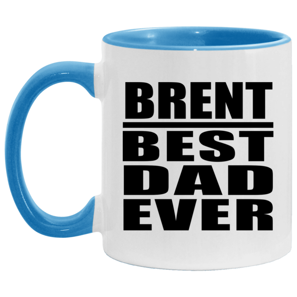 Brent Best Dad Ever - 11oz Accent Mug Blue