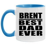 Brent Best Dad Ever - 11oz Accent Mug Blue