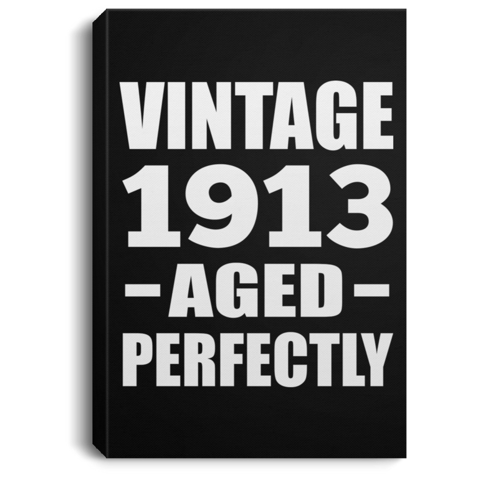 111th Birthday Vintage 1913 Aged Perfectly - Canvas Portrait