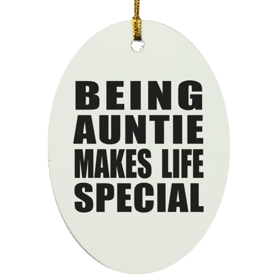 Being Auntie Makes Life Special - Oval Ornament