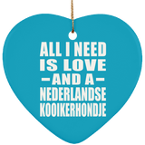 All I Need Is Love And A Nederlandse Kooikerhondje - Heart Ornament