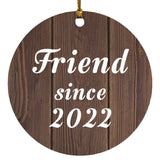 Friend Since 2022 - Circle Ornament D