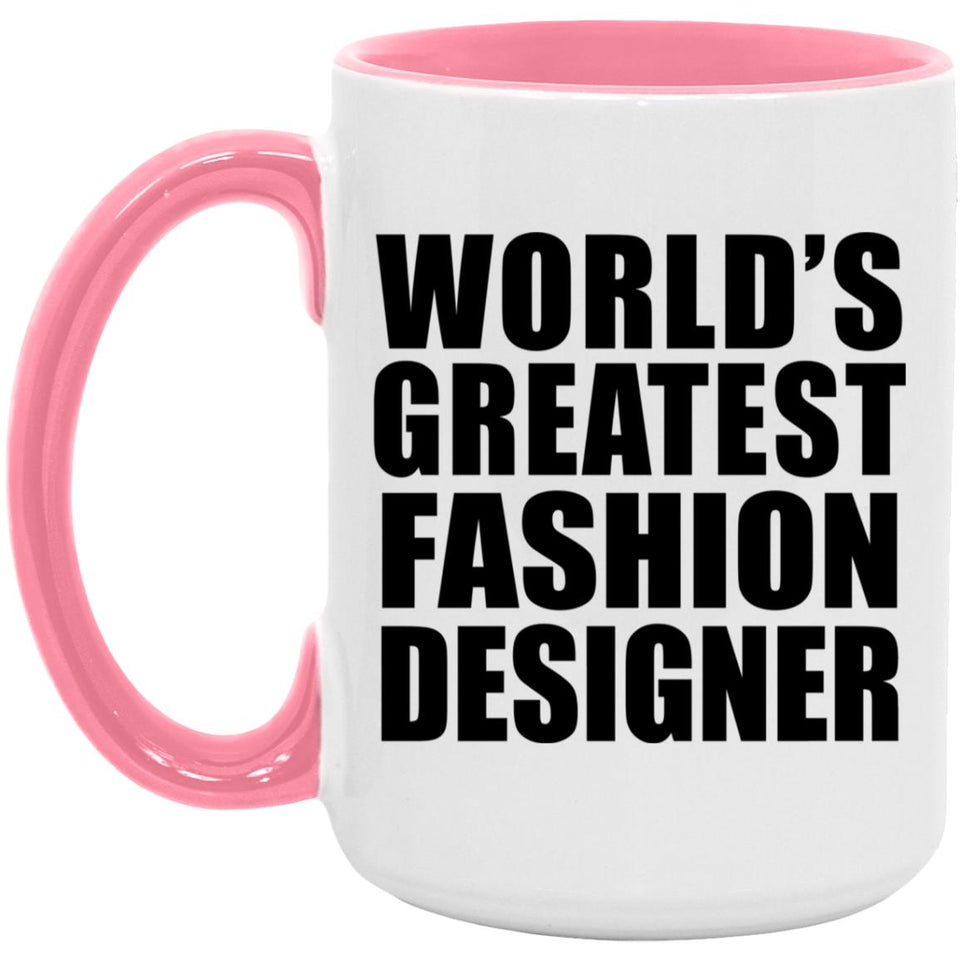 World's Greatest Fashion Designer - 15oz Accent Mug Pink
