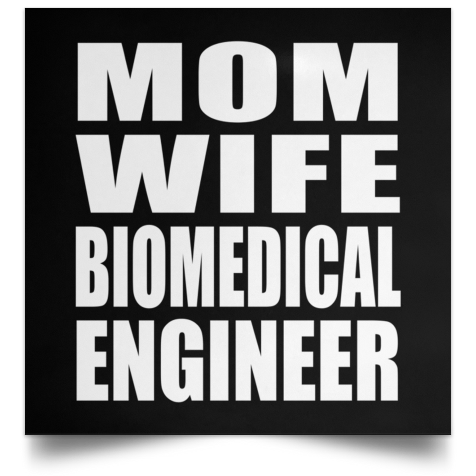 Mom Wife Biomedical Engineer - Poster Square