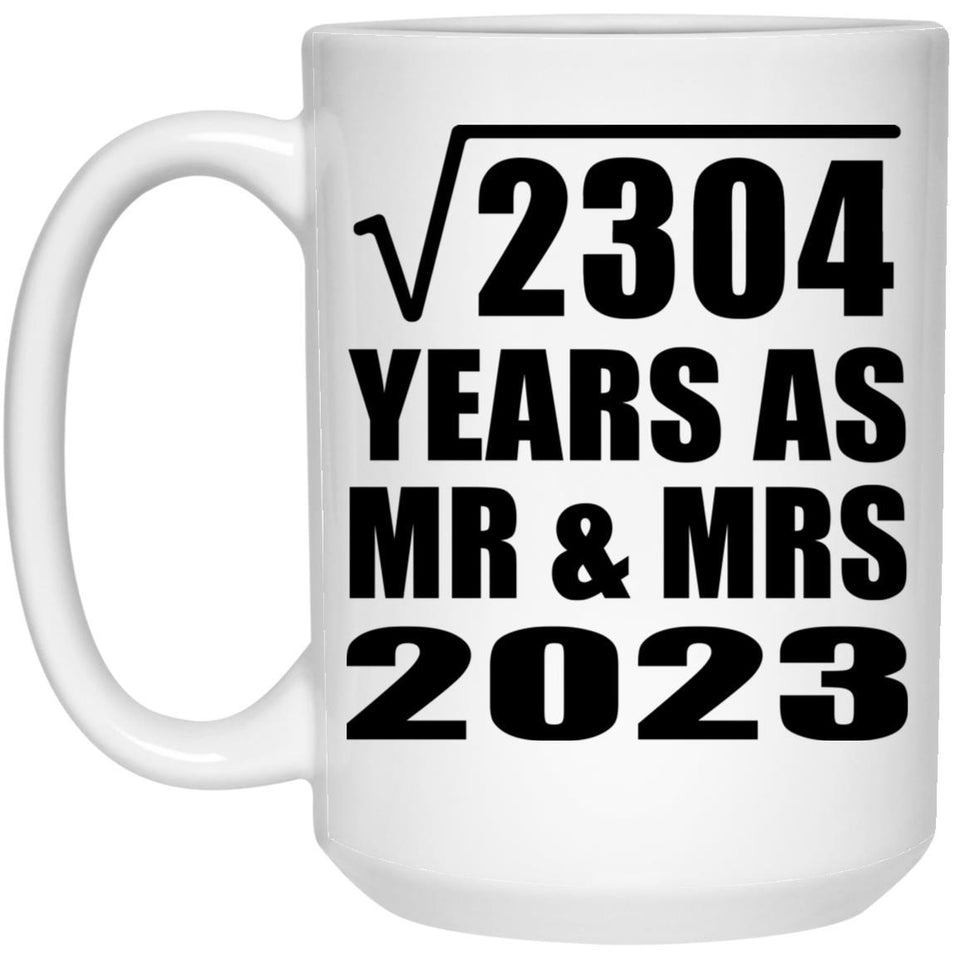 48th Anniversary Square Root of 2304 Years As Mr & Mrs 2023 - 15oz Coffee Mug