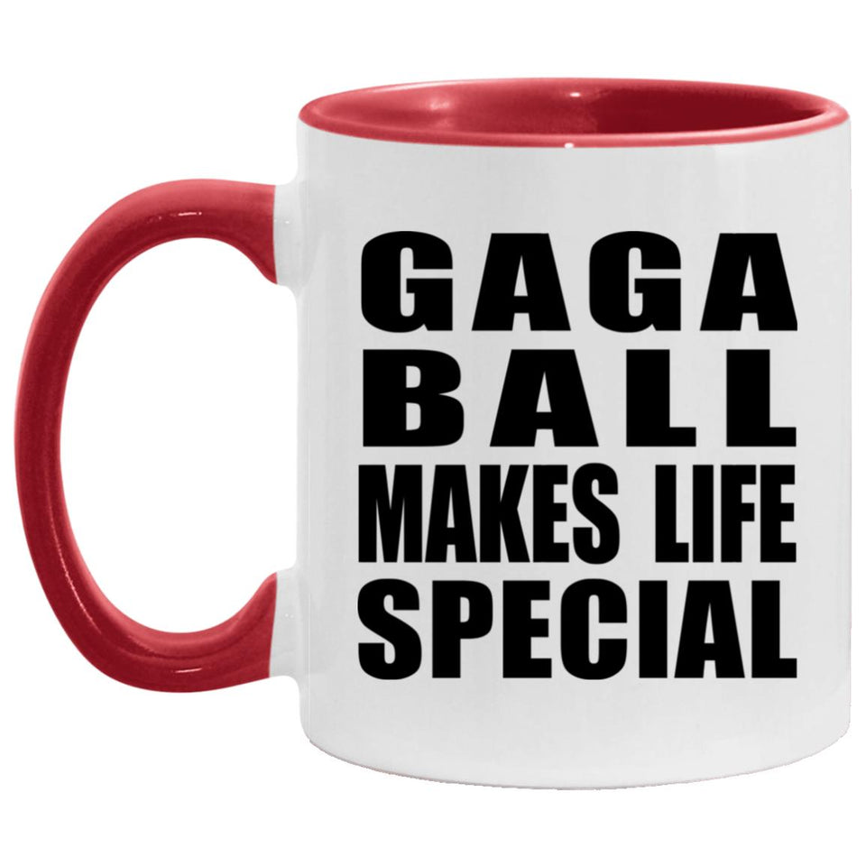 Gaga Ball Makes Life Special - 11oz Accent Mug Red