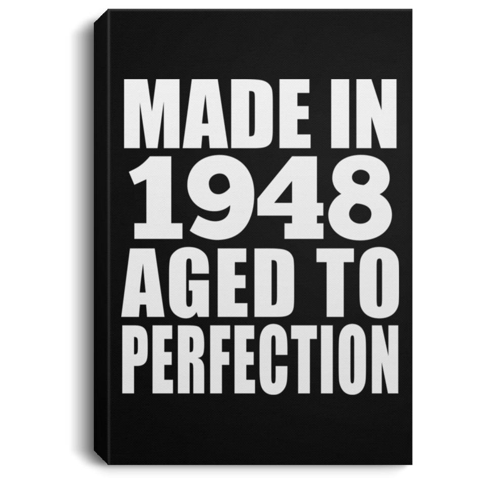 76th Birthday Made In 1948 Aged to Perfection - Canvas Portrait