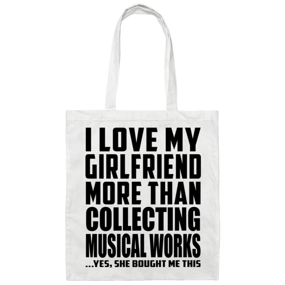 I Love My Girlfriend More Than Collecting Musical Works - Tote Bag White