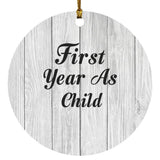 First Year As Child - Circle Ornament F