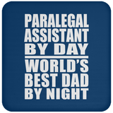 Paralegal Assistant By Day World's Best Dad By Night - Drink Coaster