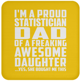 Proud Statistician Dad Of Awesome Daughter - Drink Coaster