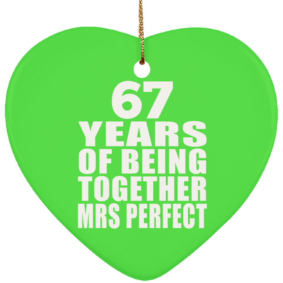 67th Anniversary 67 Years Of Being Mrs Perfect - Heart Ornament