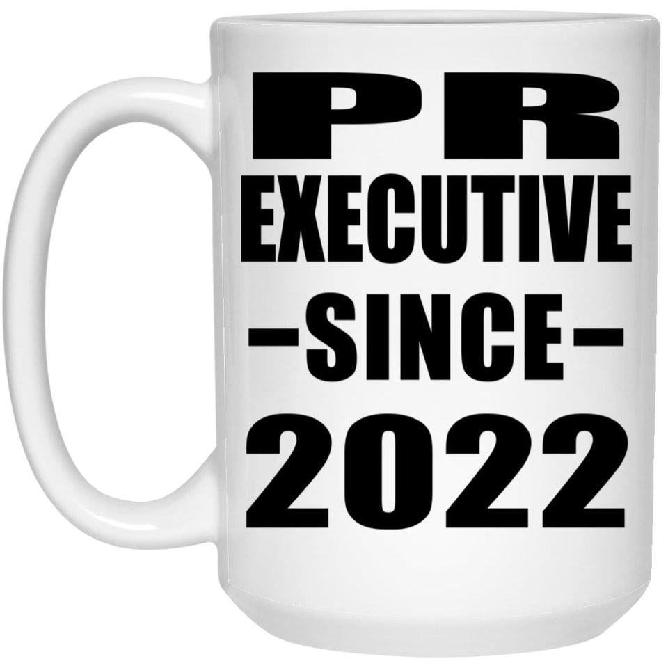 PR Executive Since 2022 - 15oz Coffee Mug