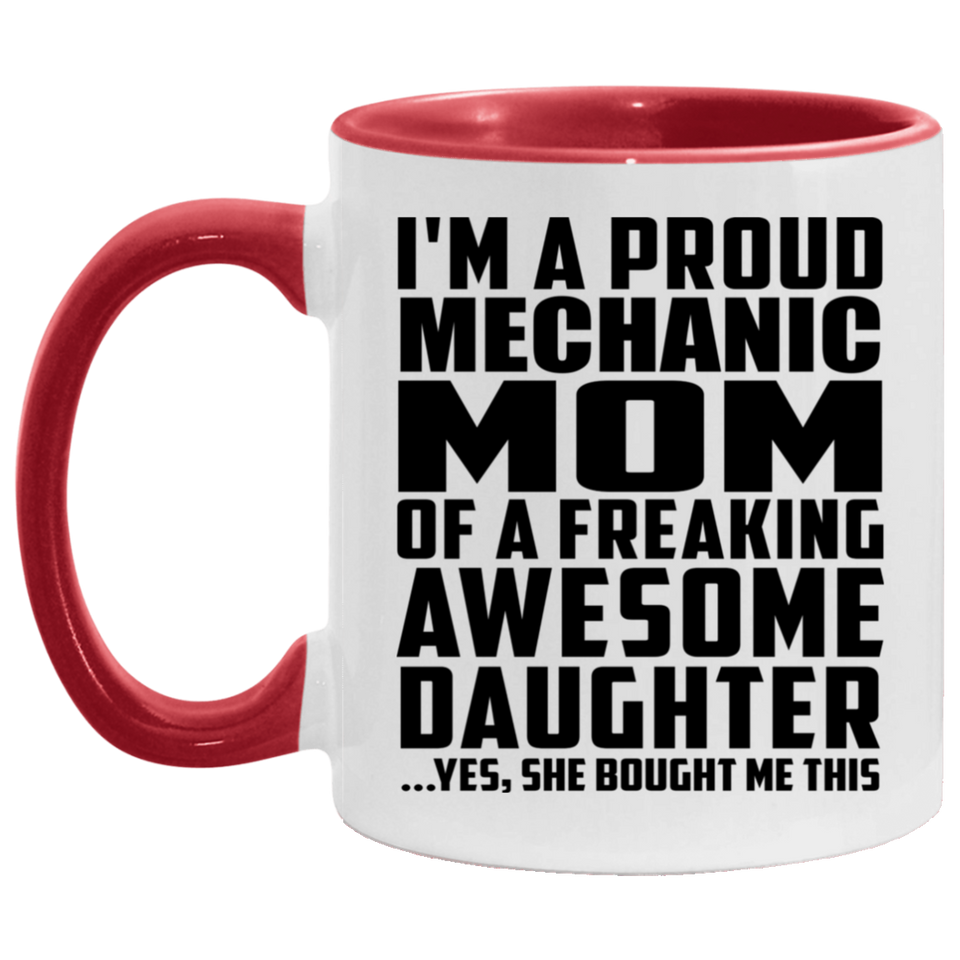Proud Mechanic Mom Of Awesome Daughter - 11oz Accent Mug Red