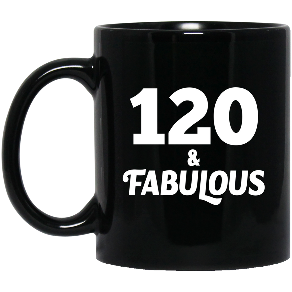 120th Birthday 120 & Fabulous - 11oz Coffee Mug Black