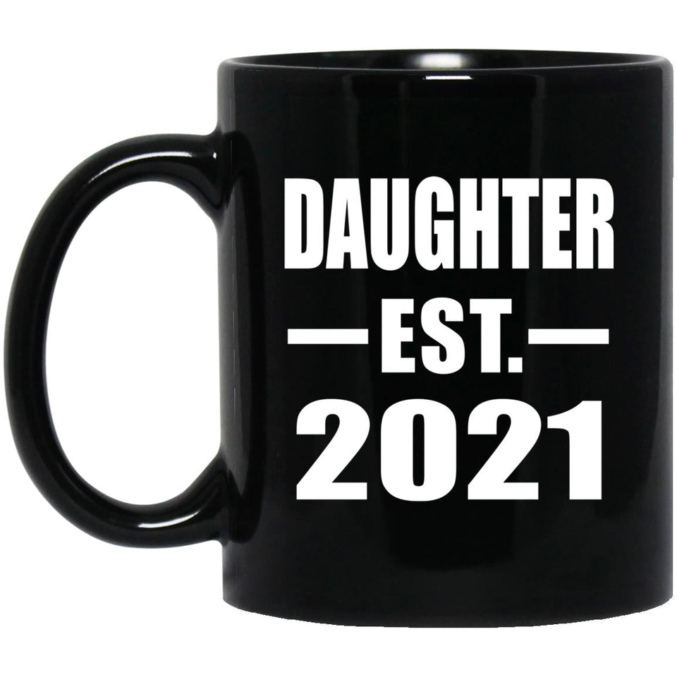 Daughter Established EST. 2021 - 11oz Coffee Mug Black