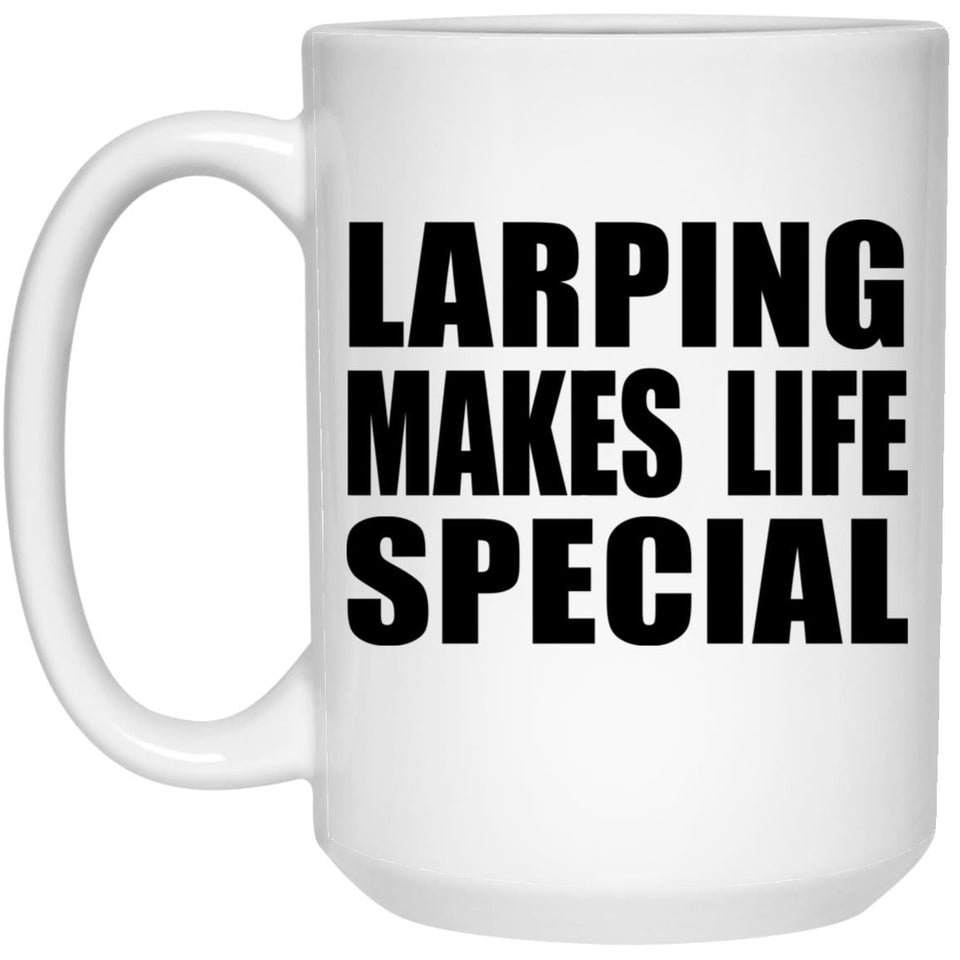 LARPing Makes Life Special - 15oz Coffee Mug