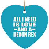 All I Need Is Love And A Devon Rex - Heart Ornament