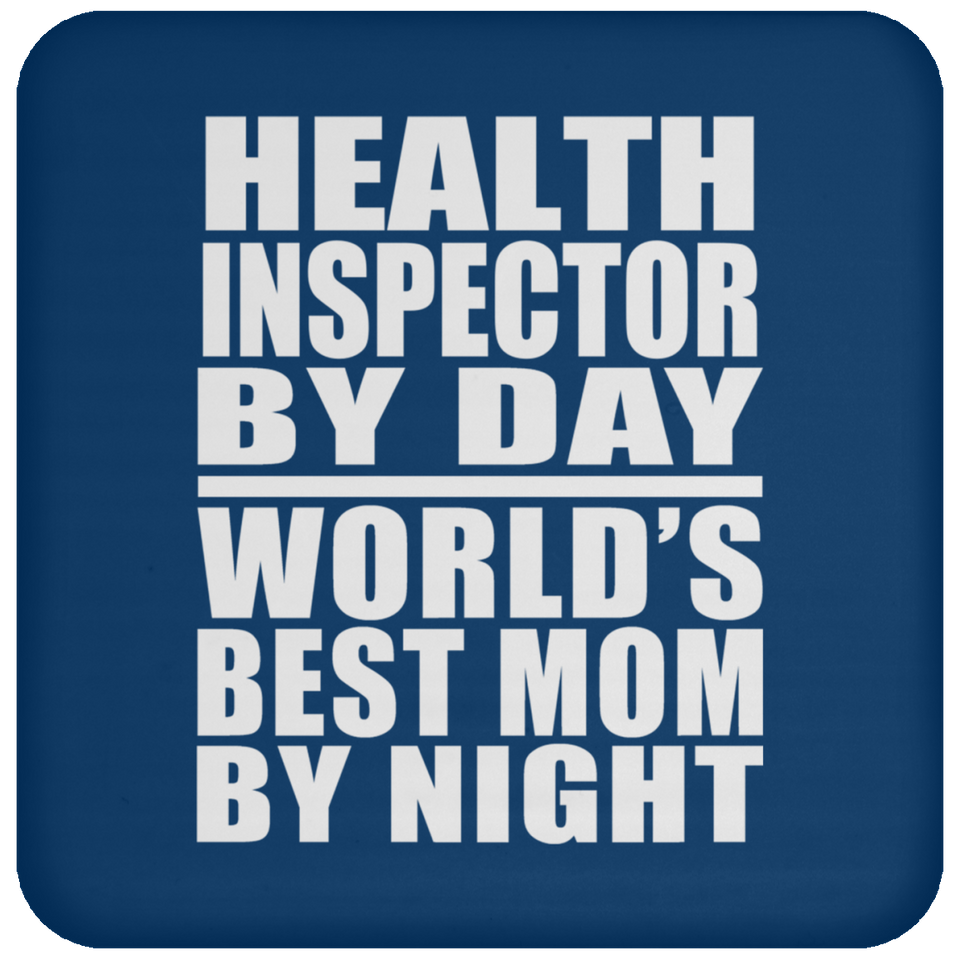 Health Inspector By Day World's Best Mom By Night - Drink Coaster