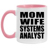 Mom Wife Systems Analyst - 11oz Accent Mug Pink