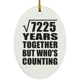 85th Anniversary Square Root of 7225 Years Who's Counting - Oval Ornament