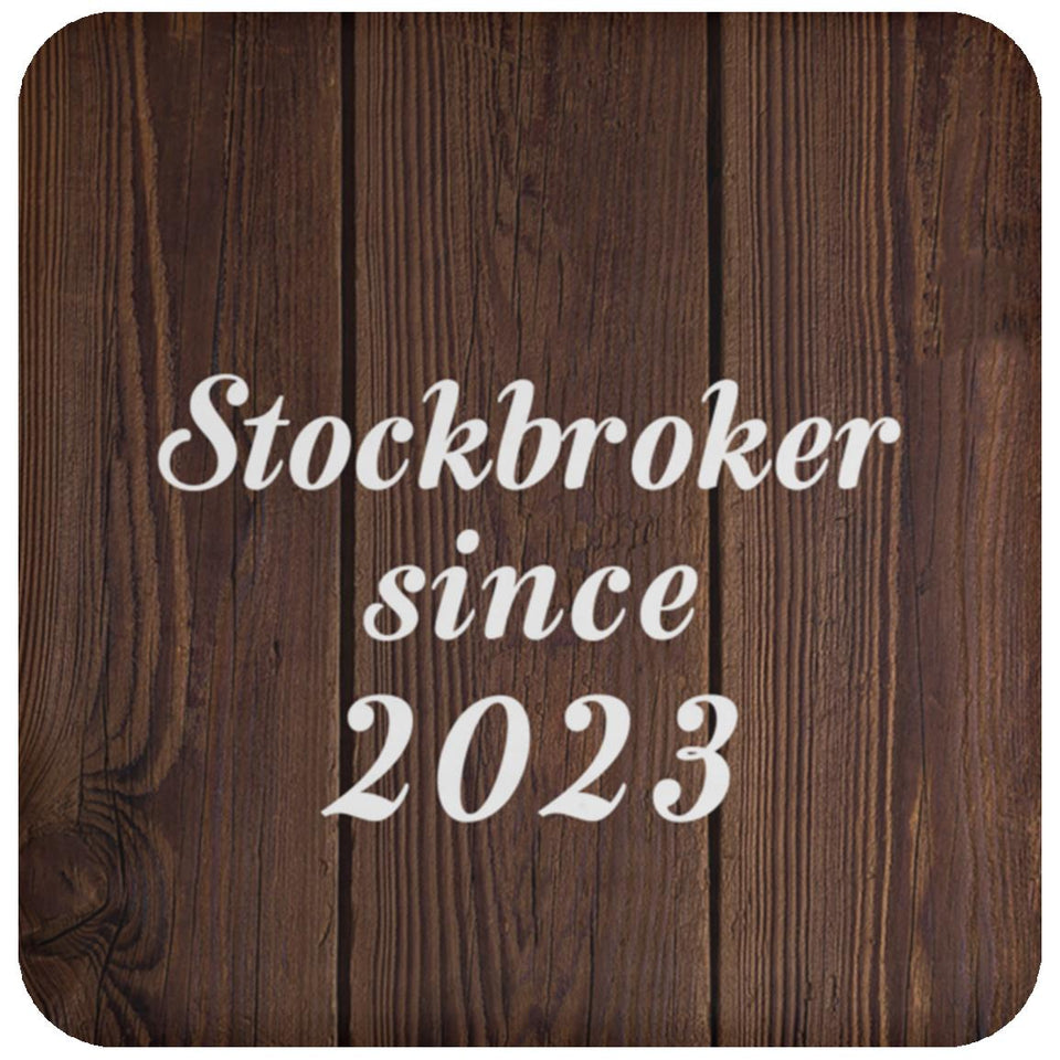 Stockbroker Since 2023 - Drink Coaster D