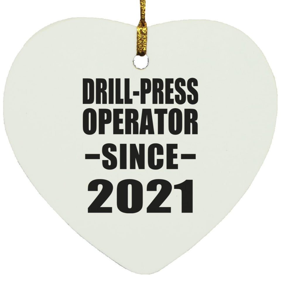 Drill-Press Operator Since 2021 - Heart Ornament
