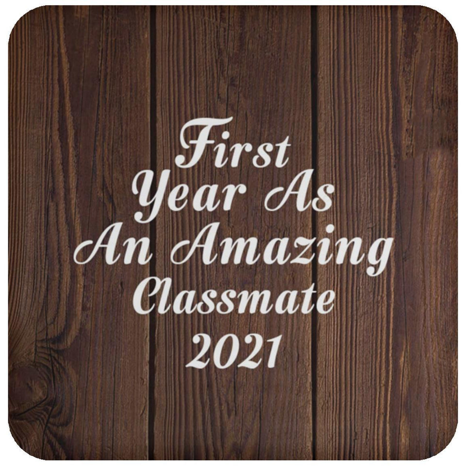 First Year As An Amazing Classmate 2021 - Drink Coaster D