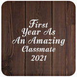 First Year As An Amazing Classmate 2021 - Drink Coaster D