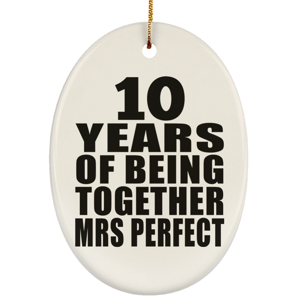 10th Anniversary 10 Years Of Being Mrs Perfect - Oval Ornament
