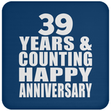 Happy 39th Anniversary 39 Years & Counting - Drink Coaster