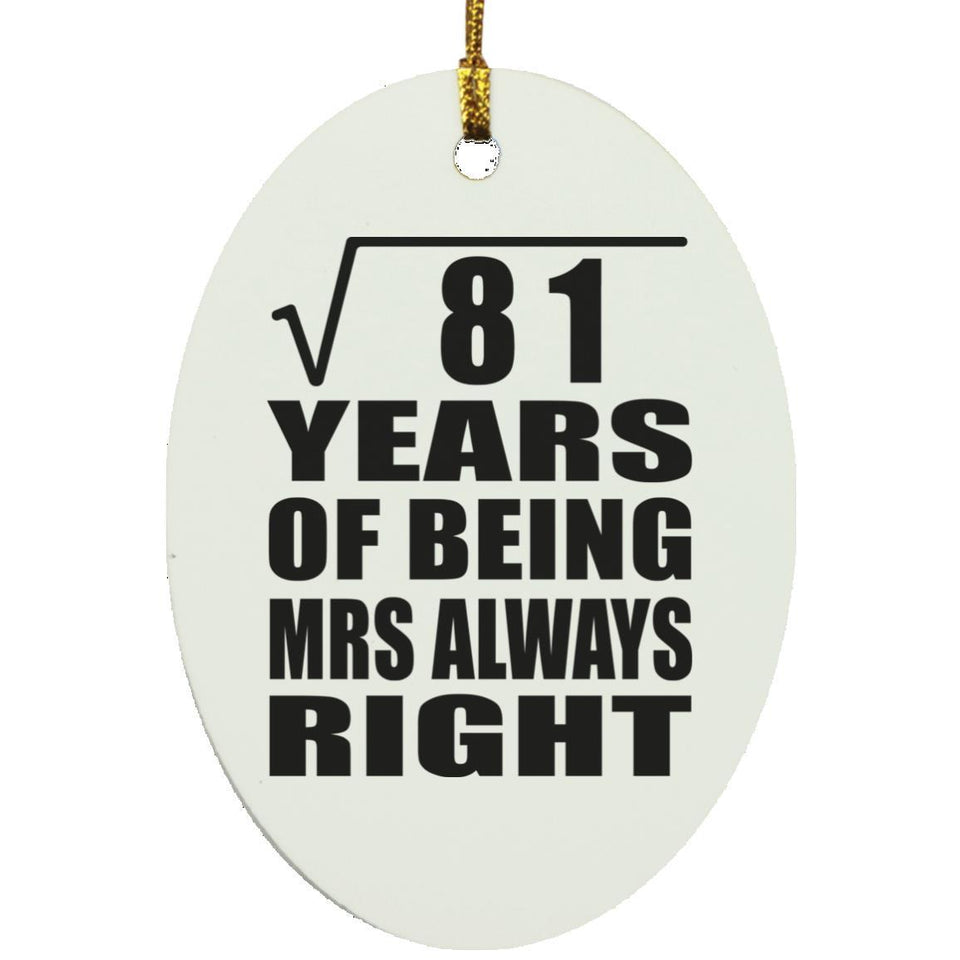 9th Anniversary Square Root of 81 Years Mrs Always Right - Oval Ornament