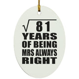 9th Anniversary Square Root of 81 Years Mrs Always Right - Oval Ornament