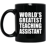 World's Greatest Teaching Assistant - 11 Oz Coffee Mug Black