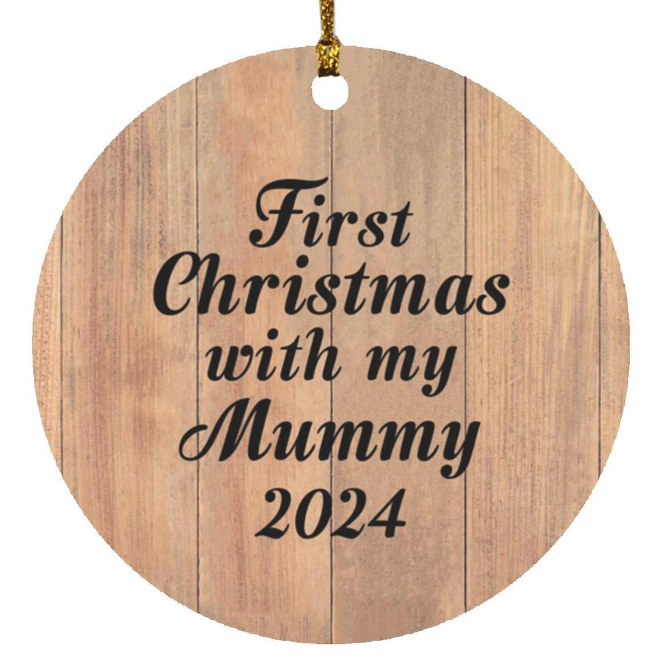 First Christmas With My Mummy 2024 - Circle Ornament C