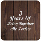 3rd Anniversary 3 Years Of Being Mr Perfect - Drink Coaster D