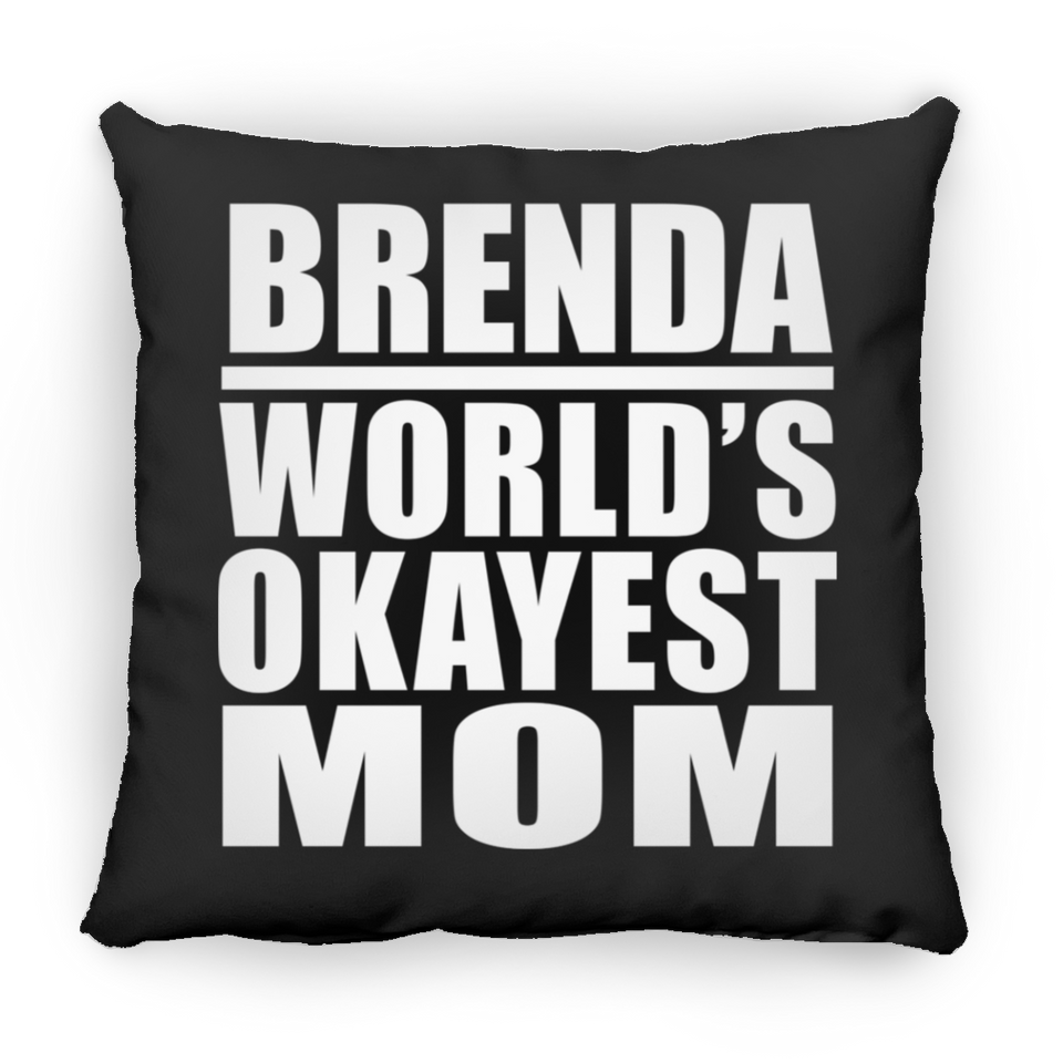 Brenda World's Okayest Mom - Throw Pillow Black