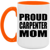 Proud Carpenter Mom - 15oz Accent Mug Orange