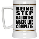 Being Step Daughter Makes Life Complete - Beer Stein