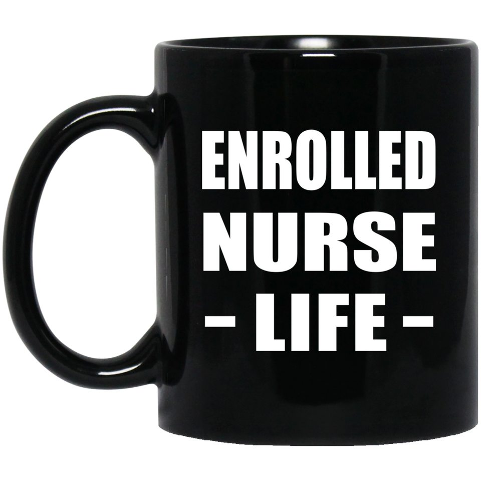 Enrolled Nurse Life - 11oz Coffee Mug Black