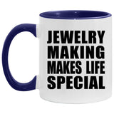 Jewelry Making Makes Life Special - 11oz Accent Mug Purple