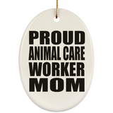 Proud Animal Care Worker Mom - Oval Ornament
