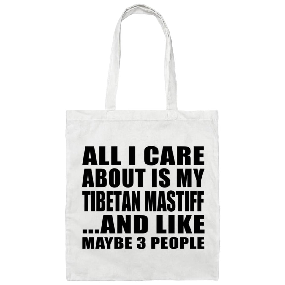 All I Care About Is My Tibetan Mastiff - Tote Bag White