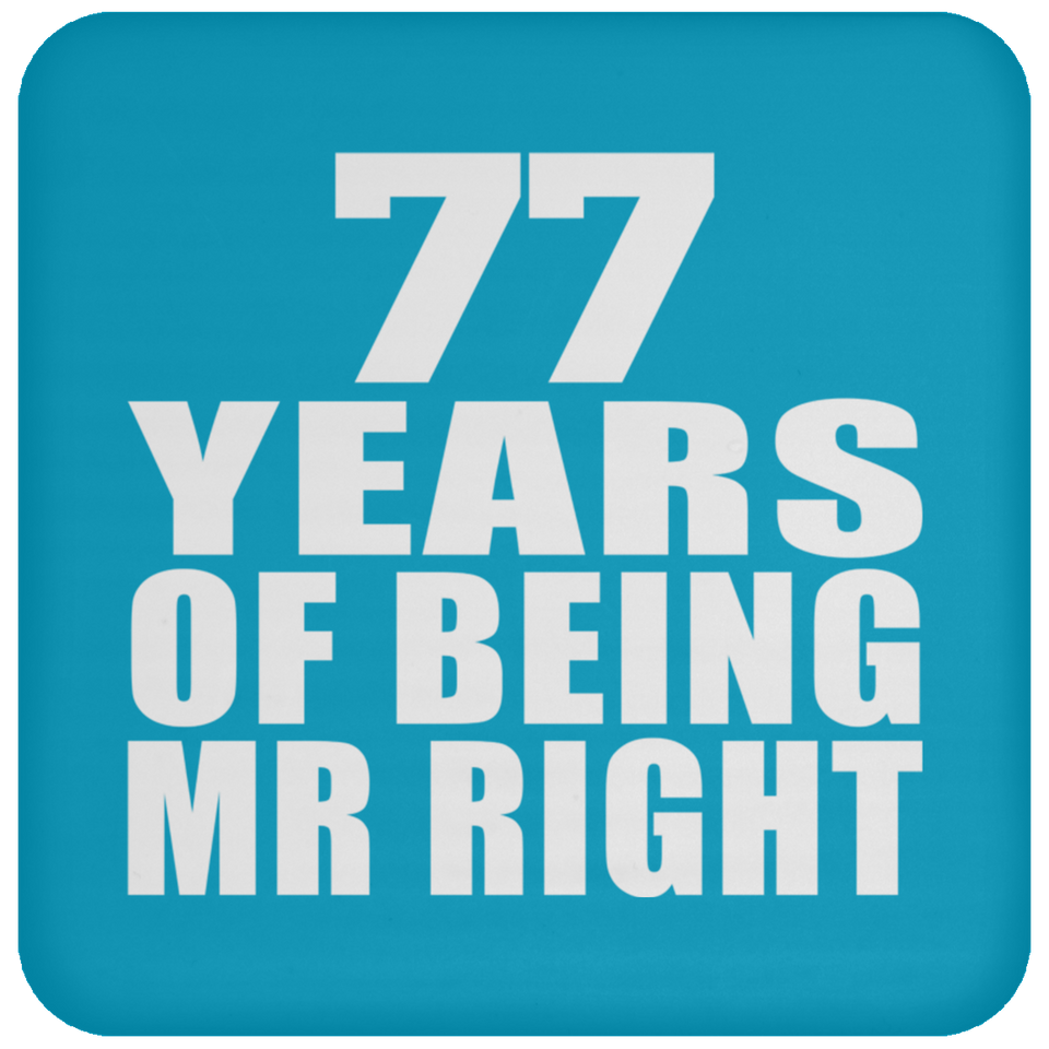 77th Anniversary 77 Years Of Being Mr Right - Drink Coaster