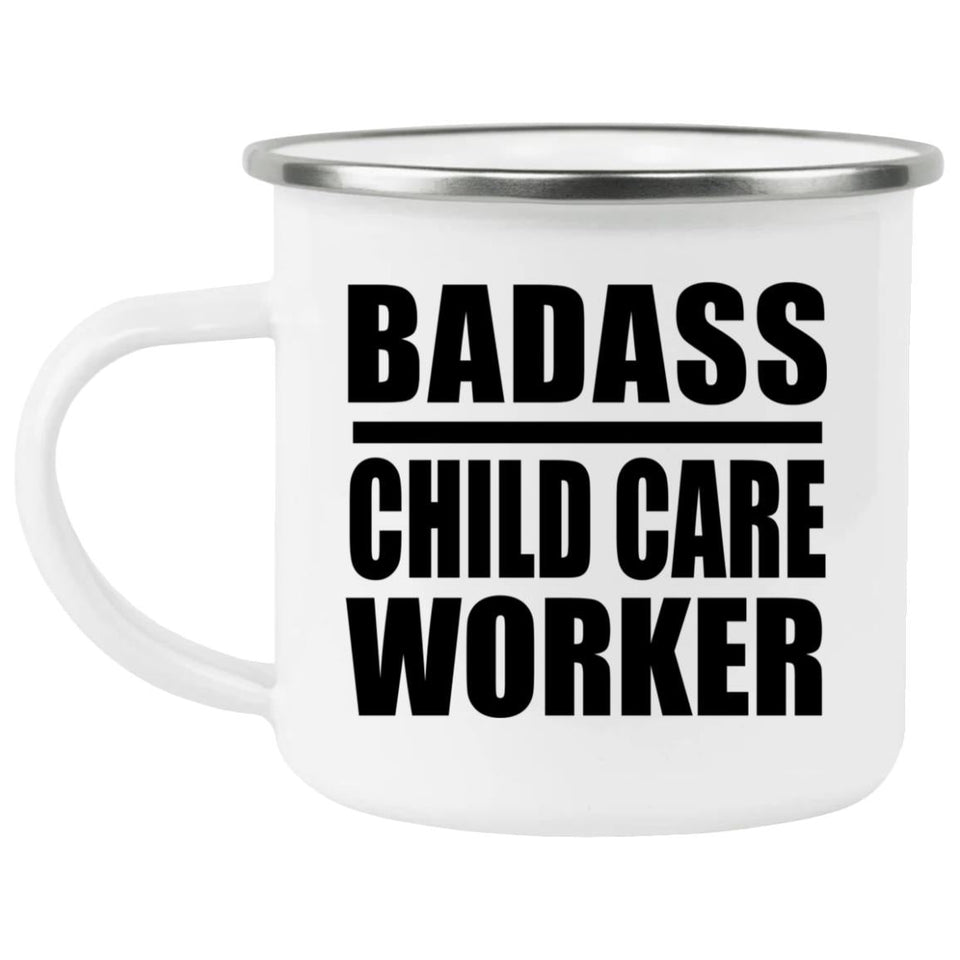 Badass Child Care Worker - 12oz Camping Mug