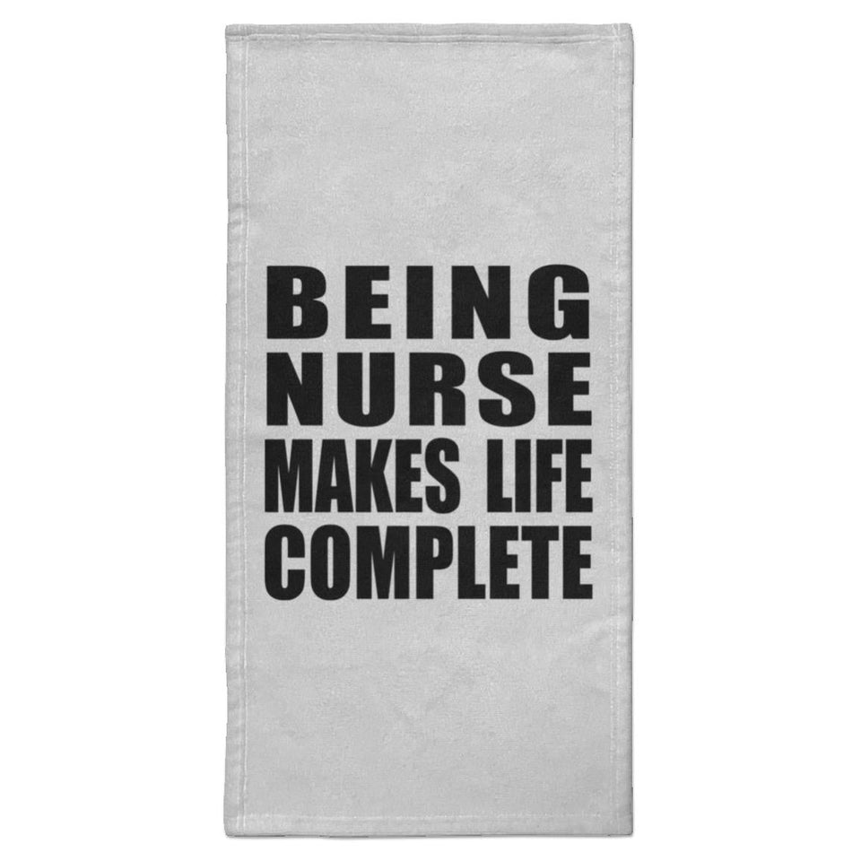 Being Nurse Makes Life Complete - Hand Towel