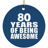 80th Birthday 80 Years Of Being Awesome - Circle Ornament
