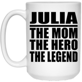 Julia The Mom The Hero The Legend - 15 Oz Coffee Mug