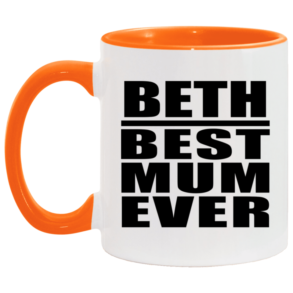 Beth Best Mum Ever - 11oz Accent Mug Orange