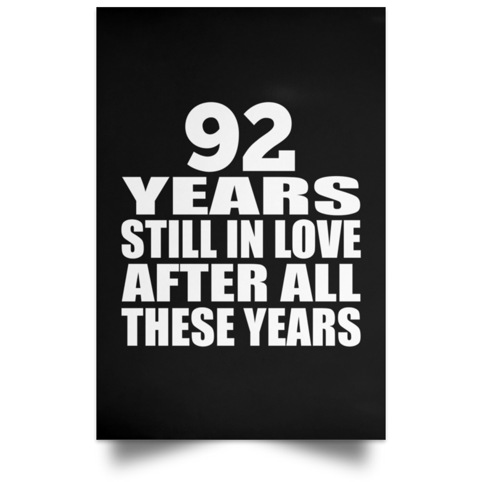 92nd Anniversary 92 Years Still In Love After These Years - Poster Portrait